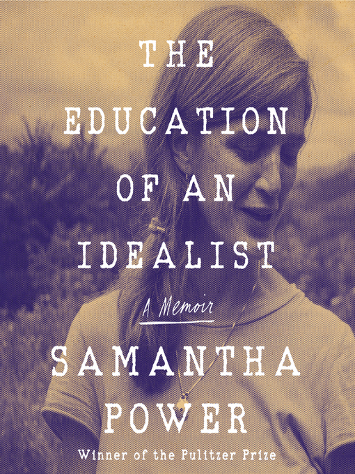 Title details for The Education of an Idealist by Samantha Power - Wait list